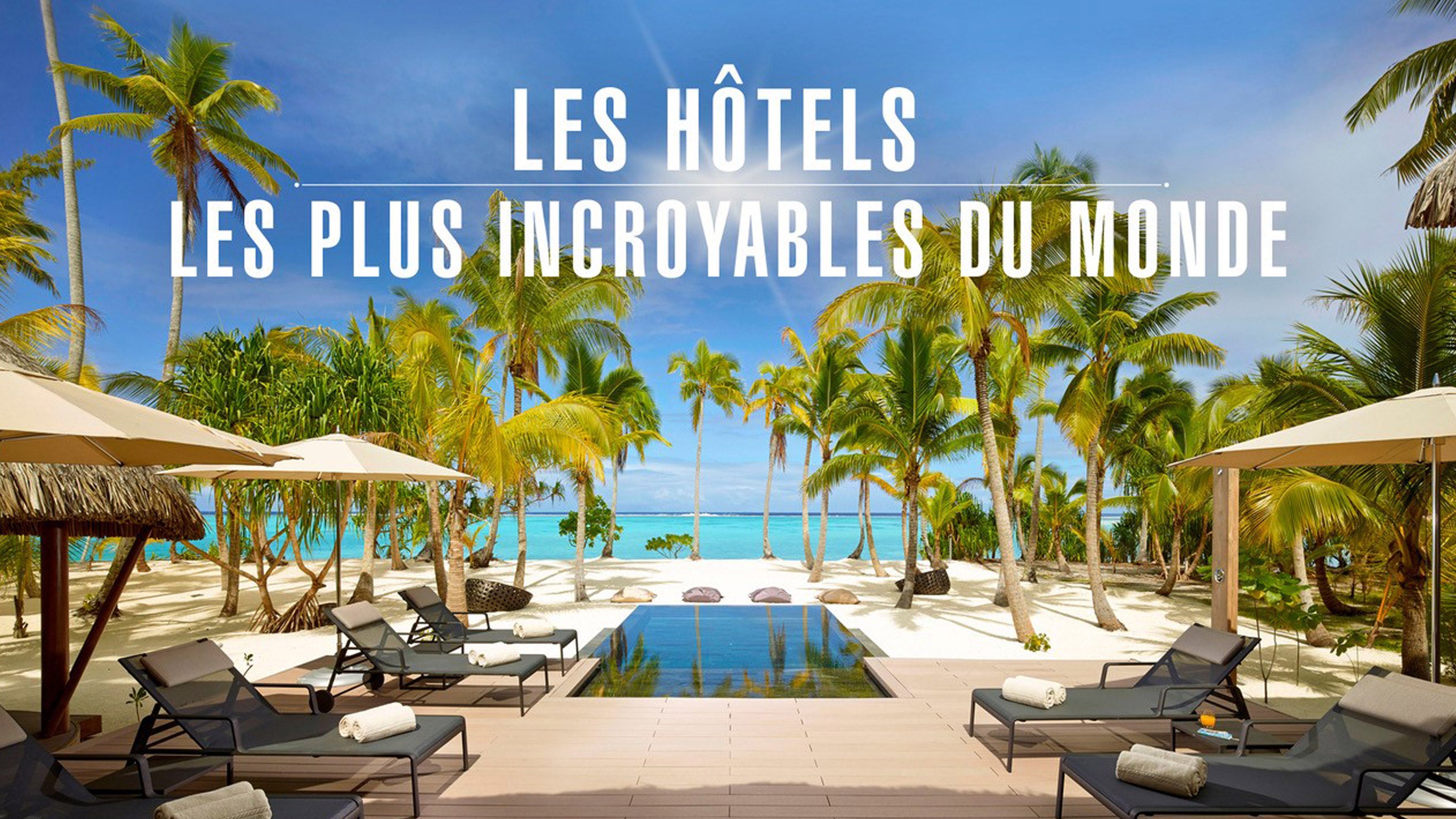 Les hôtels les plus incroyables du monde