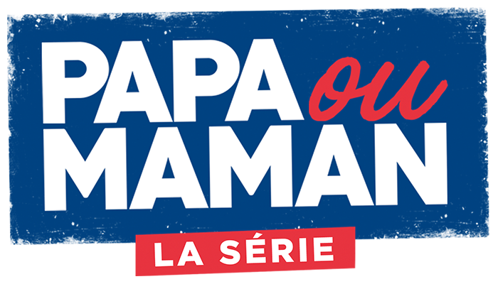 Papa ou maman - la série