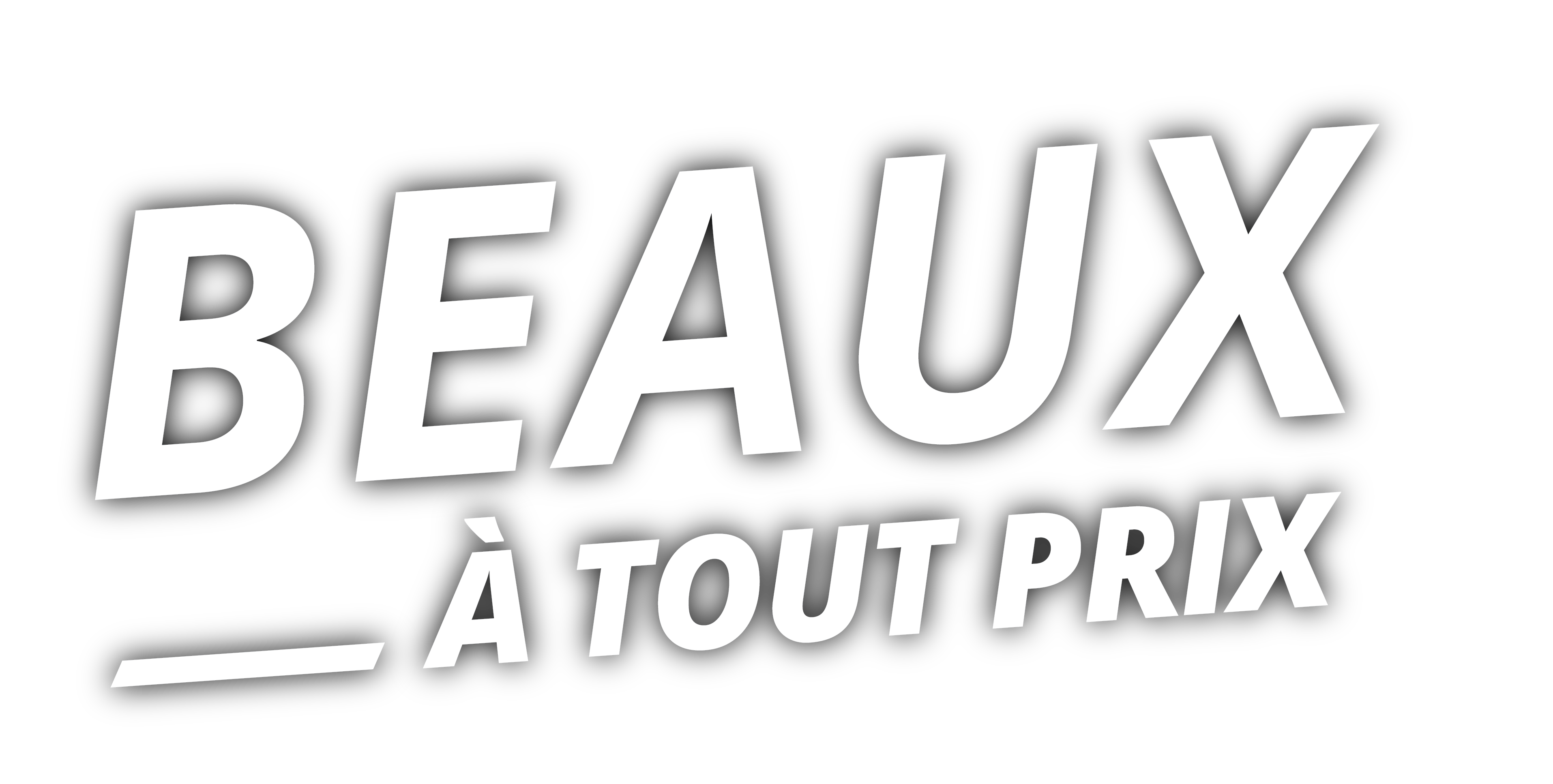 Beaux à tout prix