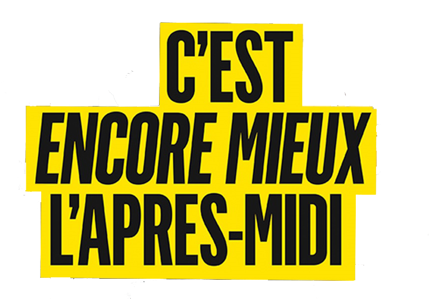 C'est encore mieux l'après-midi