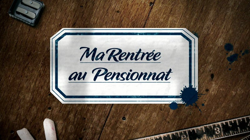 Ma rentrée au pensionnat