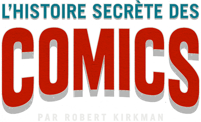 L'histoire secrète des comics par Robert Kirkman