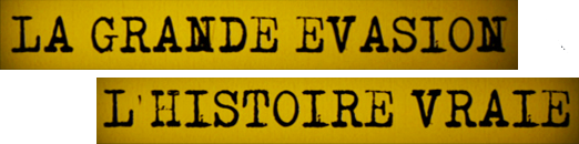 La grande évasion : l'histoire vraie