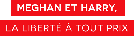 Meghan et Harry, la liberté à tout prix
