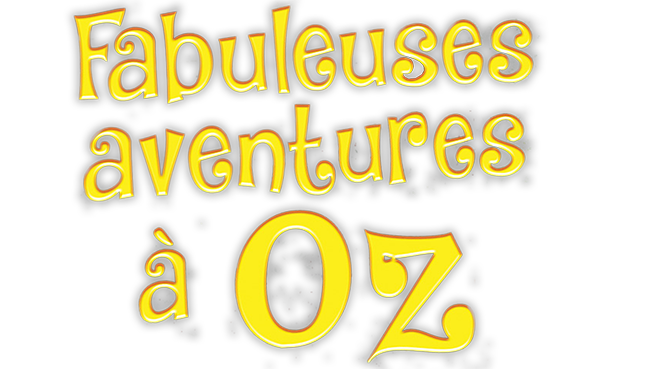 Fabuleuses aventures à Oz