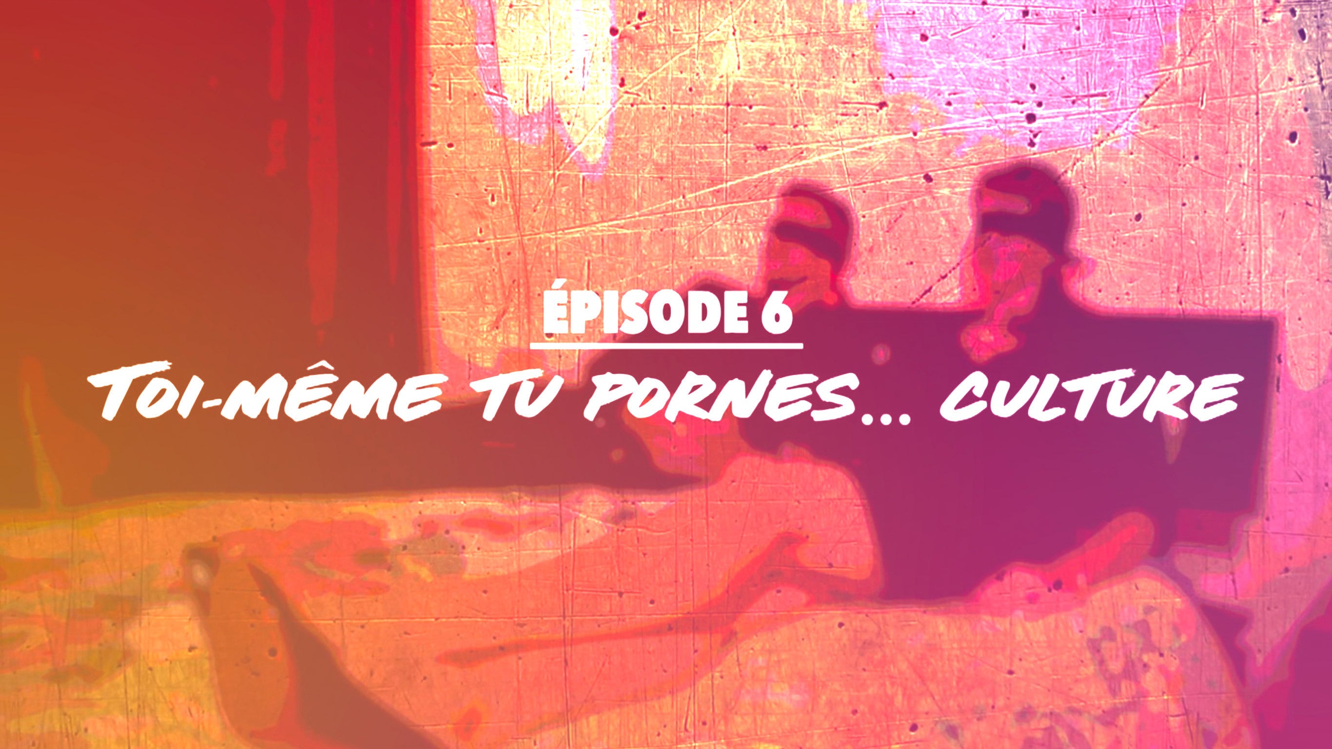 Toi-même tu pornes... culture