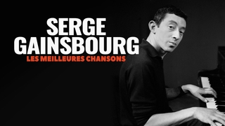 Serge Gainsbourg, les meilleures chansons