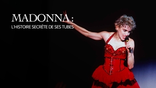 Madonna : l'histoire secrète de ses tubes