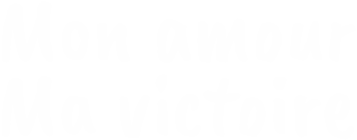 Mon amour, ma victoire