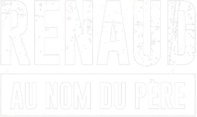Renaud, au nom du père