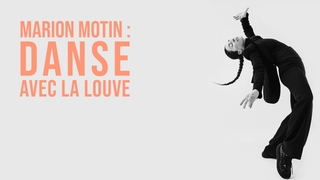 Marion Motin : danse avec la louve