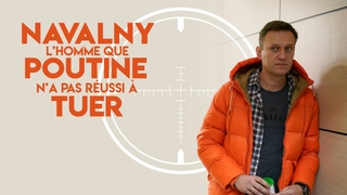 Navalny : l'homme que Poutine n'a pas réussi à tuer