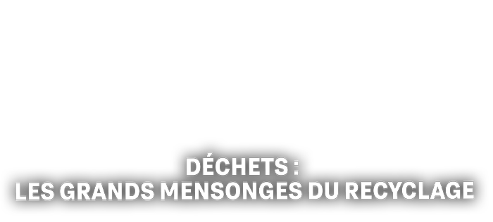 Déchets : les grands mensonges du recyclage