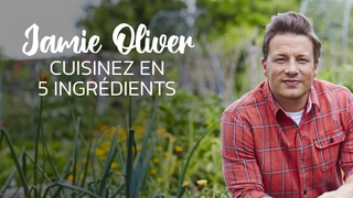 Jamie Oliver : cuisinez en 5 ingrédients
