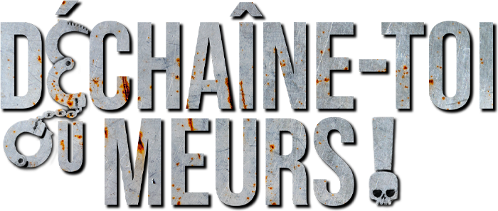 Déchaîne-toi ou meurs !