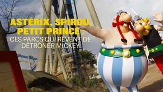 Astérix, Spirou, Petit Prince : ces parcs qui rêvent de détrôner Mickey