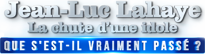 Jean-Luc Lahaye, la chute d'une idole : que s'est-il vraiment passé ?