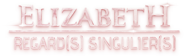 Elizabeth - Regard(s) singulier(s)