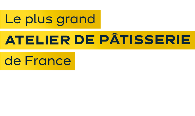 Le plus grand atelier de pâtisserie de France
