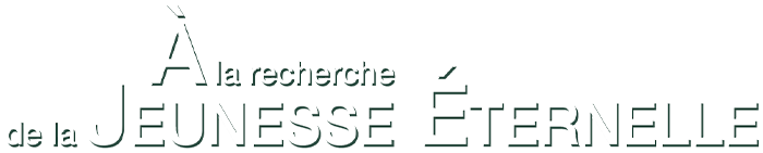 À la recherche de la jeunesse éternelle