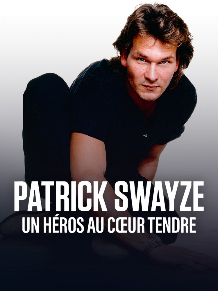 Patrick Swayze : un héros au cœur tendre