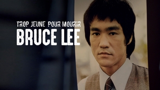 Trop jeune pour mourir : Bruce Lee