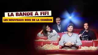 La bande à Fifi : les nouveaux rois de la comédie
