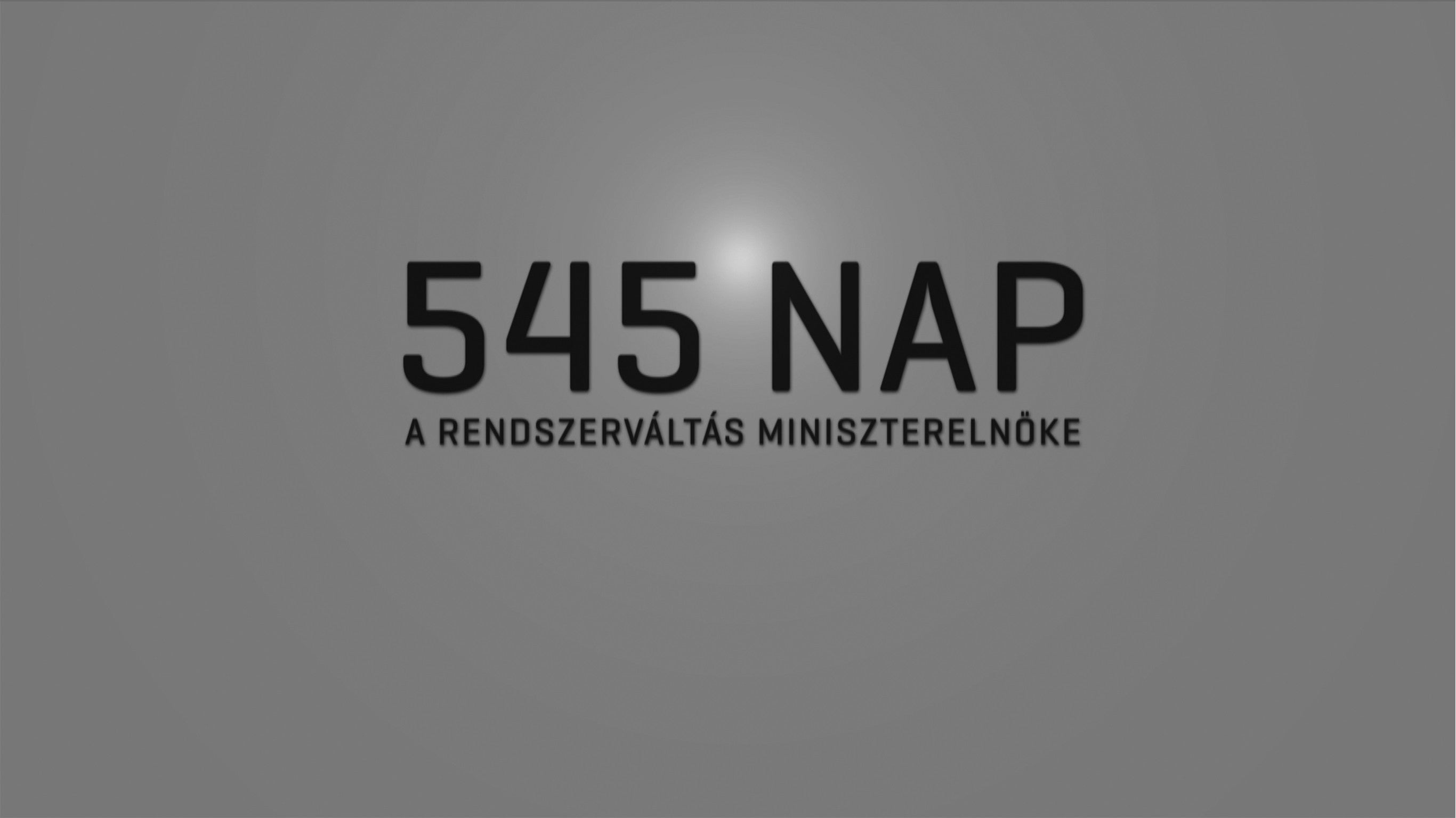 545 nap - A rendszerváltás miniszterelnöke
