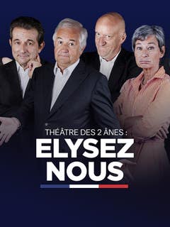 Théâtre des 2 Ânes : Élysez-nous