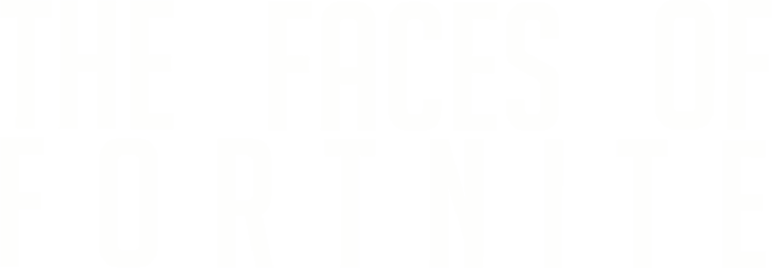 The faces of Fortnite