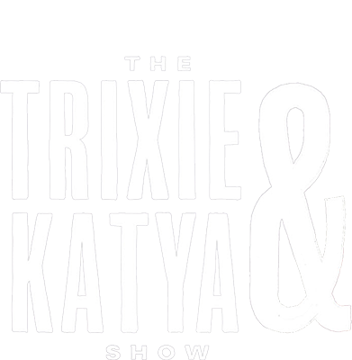 The Trixie and Katya show