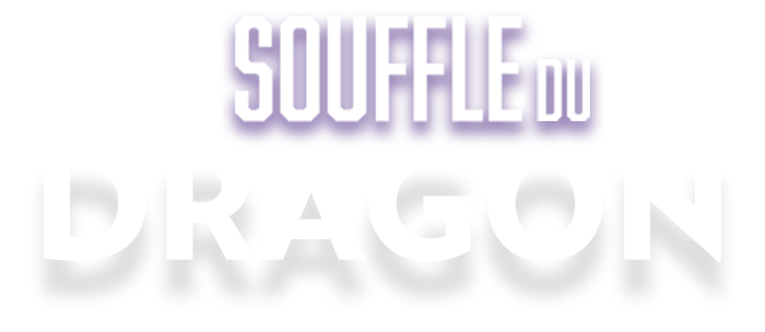 Le souffle du dragon