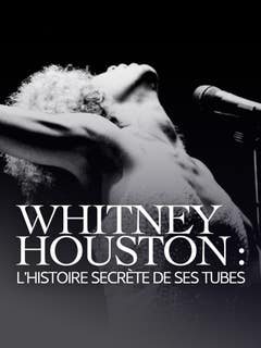 Whitney Houston : l'histoire secrète de ses tubes