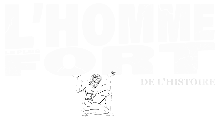 L'homme le plus fort de l'Histoire
