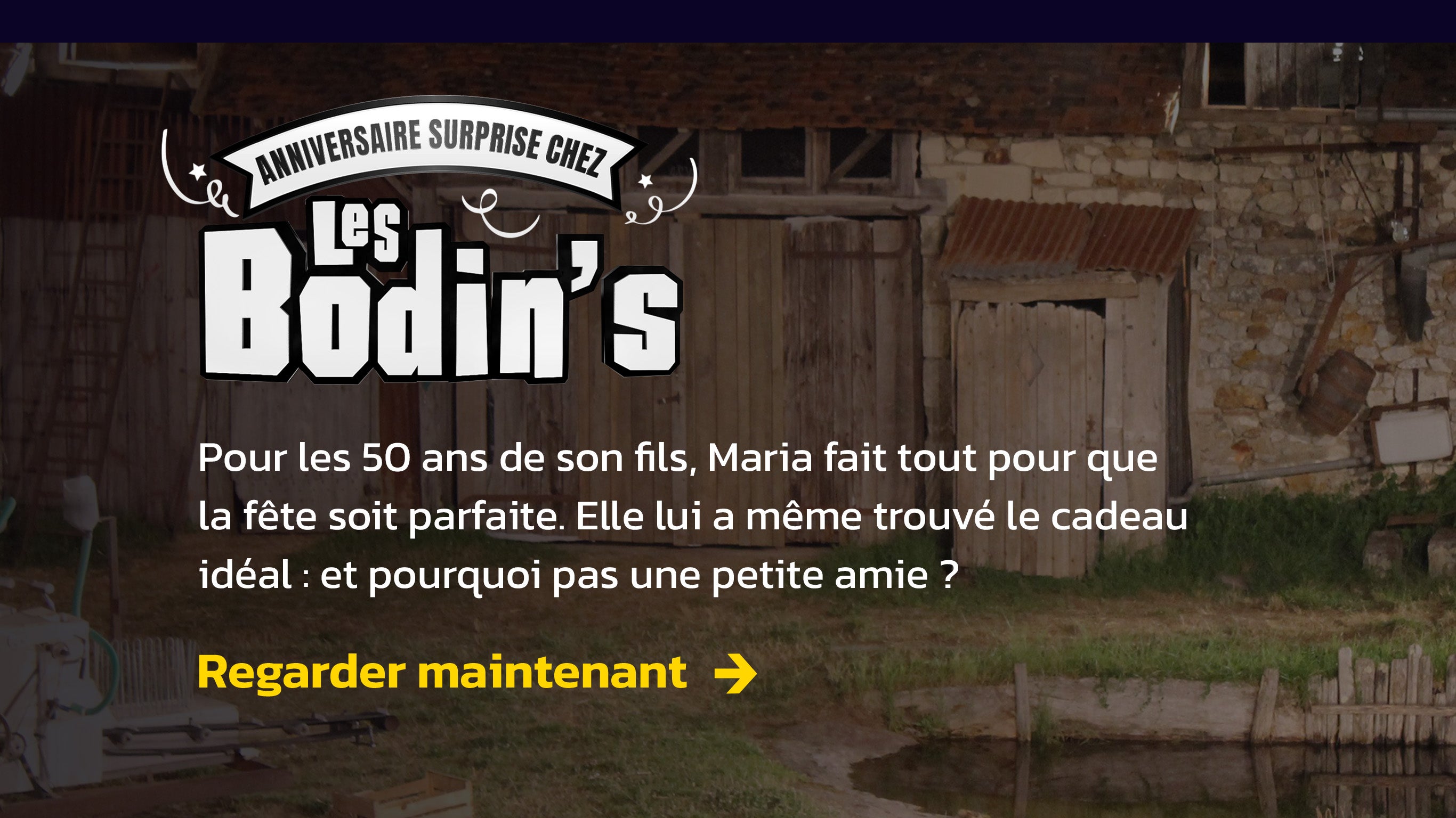 Anniversaire surprise chez les Bodin's sur 6play Replay en streaming