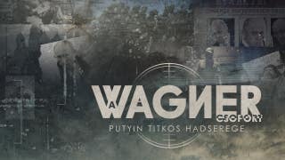 A Wagner-csoport: Putyin titkos hadserege