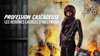 Profession cascadeuse : les héroïnes cachées d'Hollywood