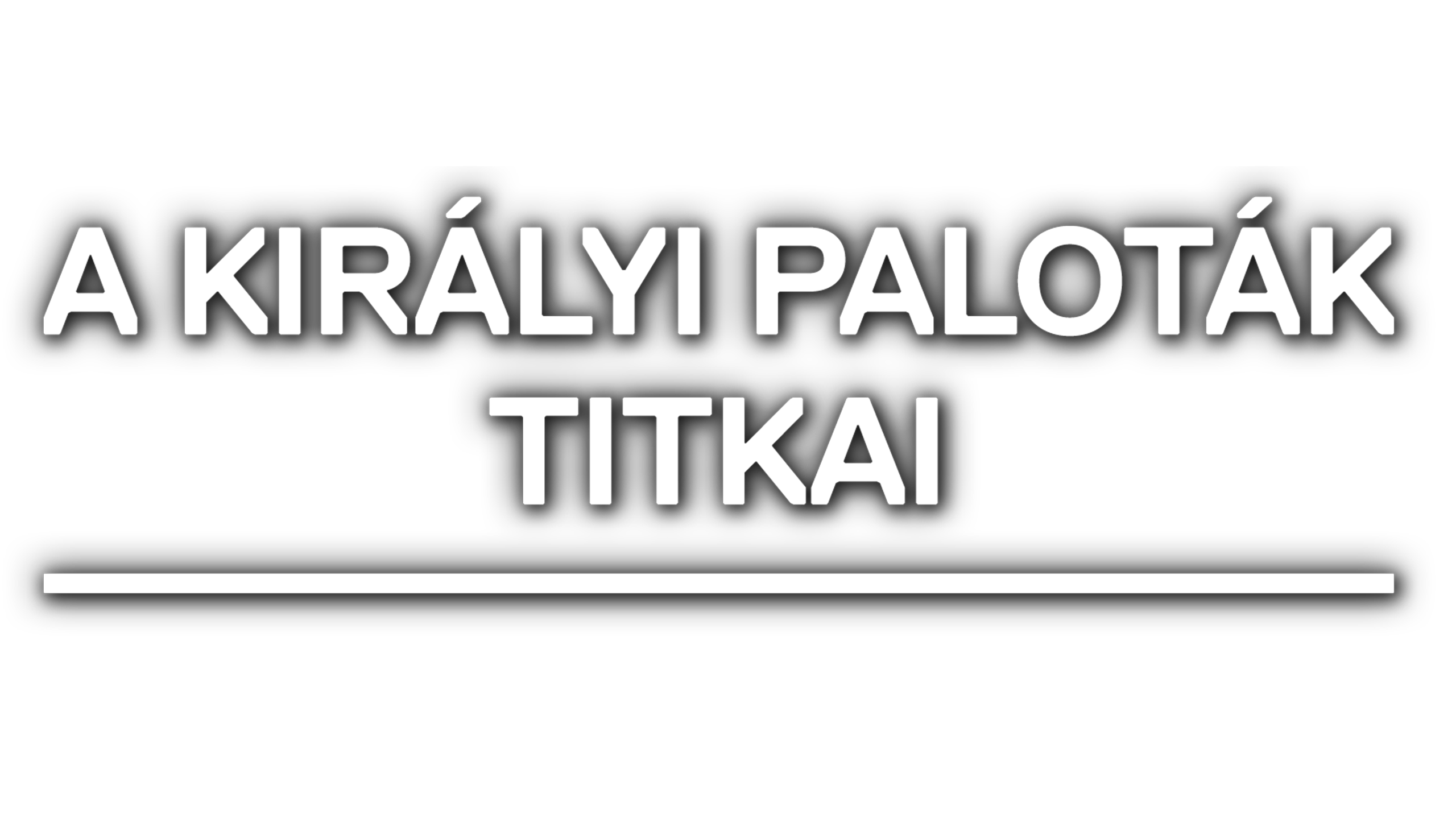 A királyi paloták titkai