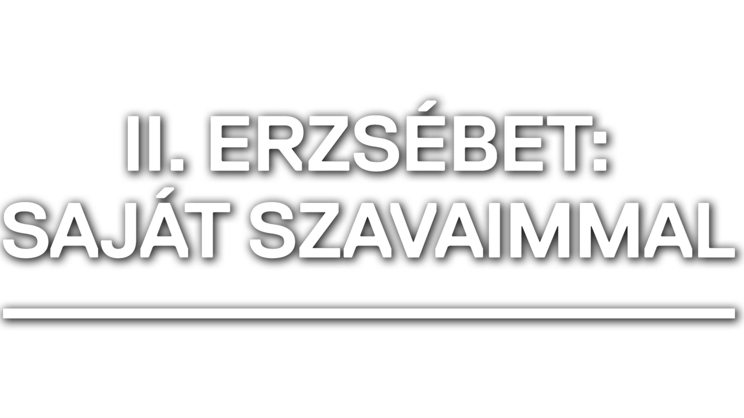 II. Erzsébet: Saját szavaimmal