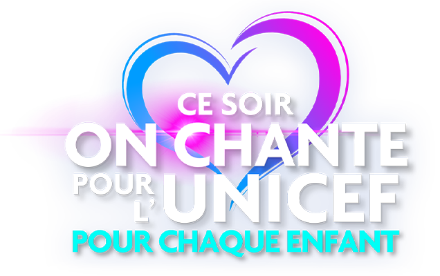 Ce soir on chante pour l'Unicef, pour chaque enfant