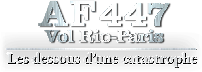 Vol Rio-Paris AF447 : les dessous d'une catastrophe