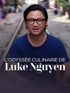 L'odyssée culinaire de Luke Nguyen