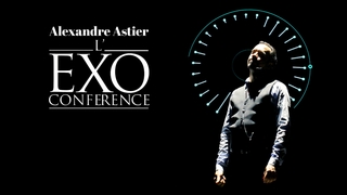 Alexandre Astier : l'exoconférence