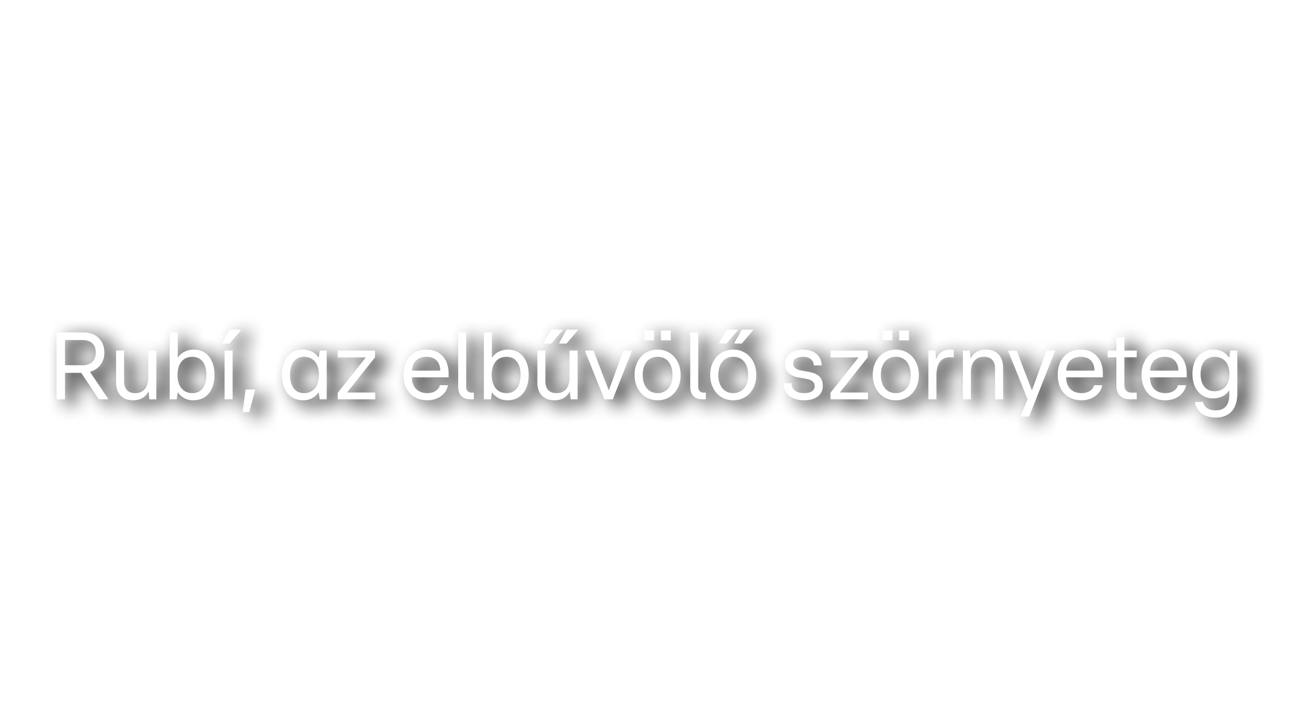 Rubí, az elbűvölő szörnyeteg