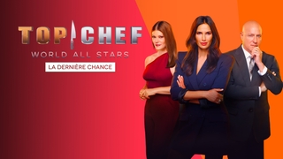 Top chef world all stars : la dernière chance