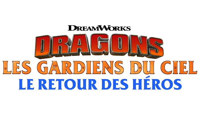 Dragons : les gardiens du ciel - le retour des héros