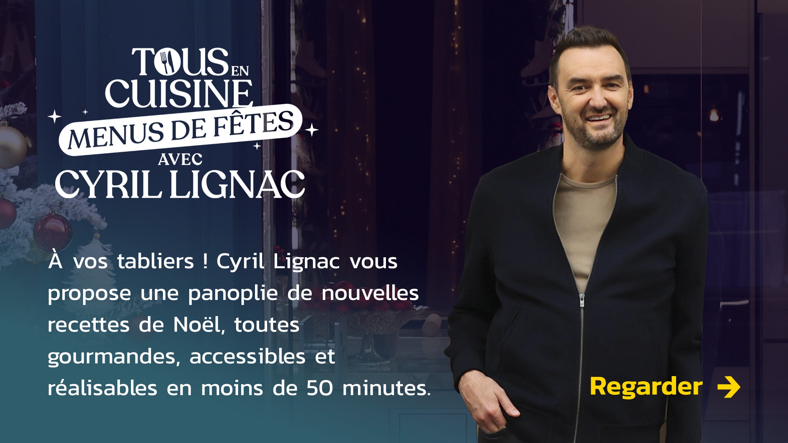 Tous en cuisine, menus de fêtes avec Cyril Lignac sur M6+ nos