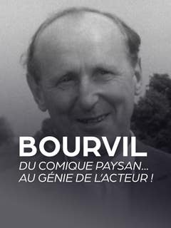 Bourvil, du comique paysan... au génie de l'acteur !