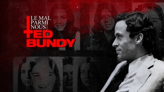 Ted Bundy : le mal parmi nous