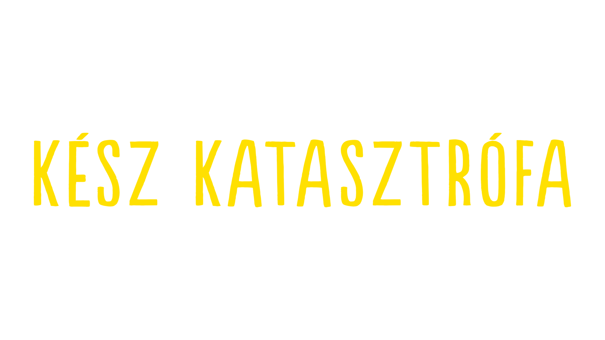 Kész katasztrófa